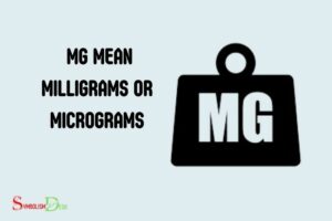 Is the Symbol Mg Mean Milligrams Or Micrograms? Milligrams